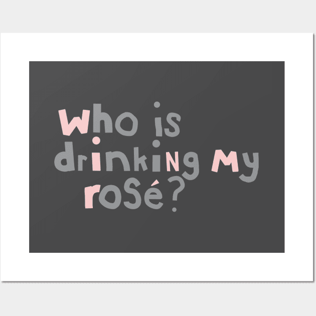 Who is Drinking My Rose Quote Typography Wall Art by ellenhenryart